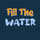 Fill The Water