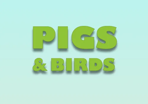 Pigs And Birds